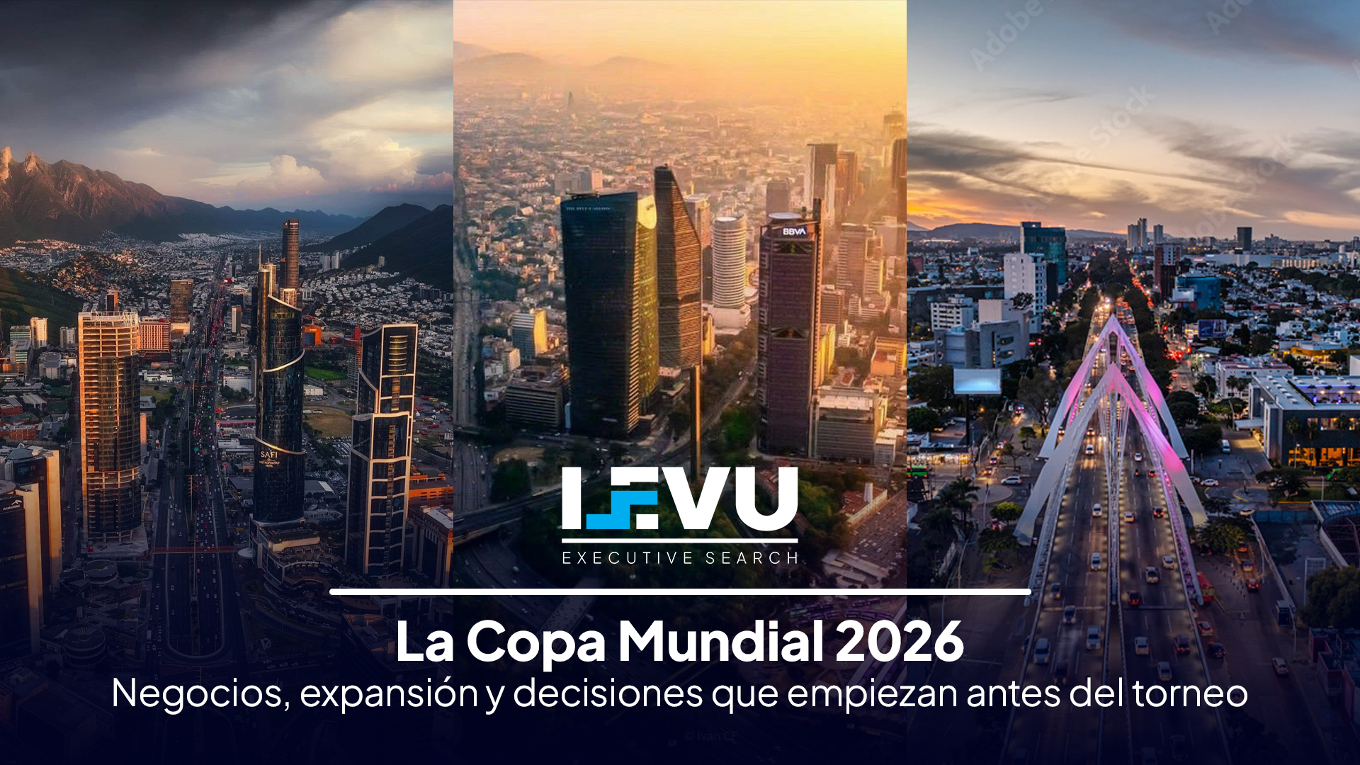 La Copa Mundial 2026. Negocios, expansión y decisiones que empiezan antes del torneo.
