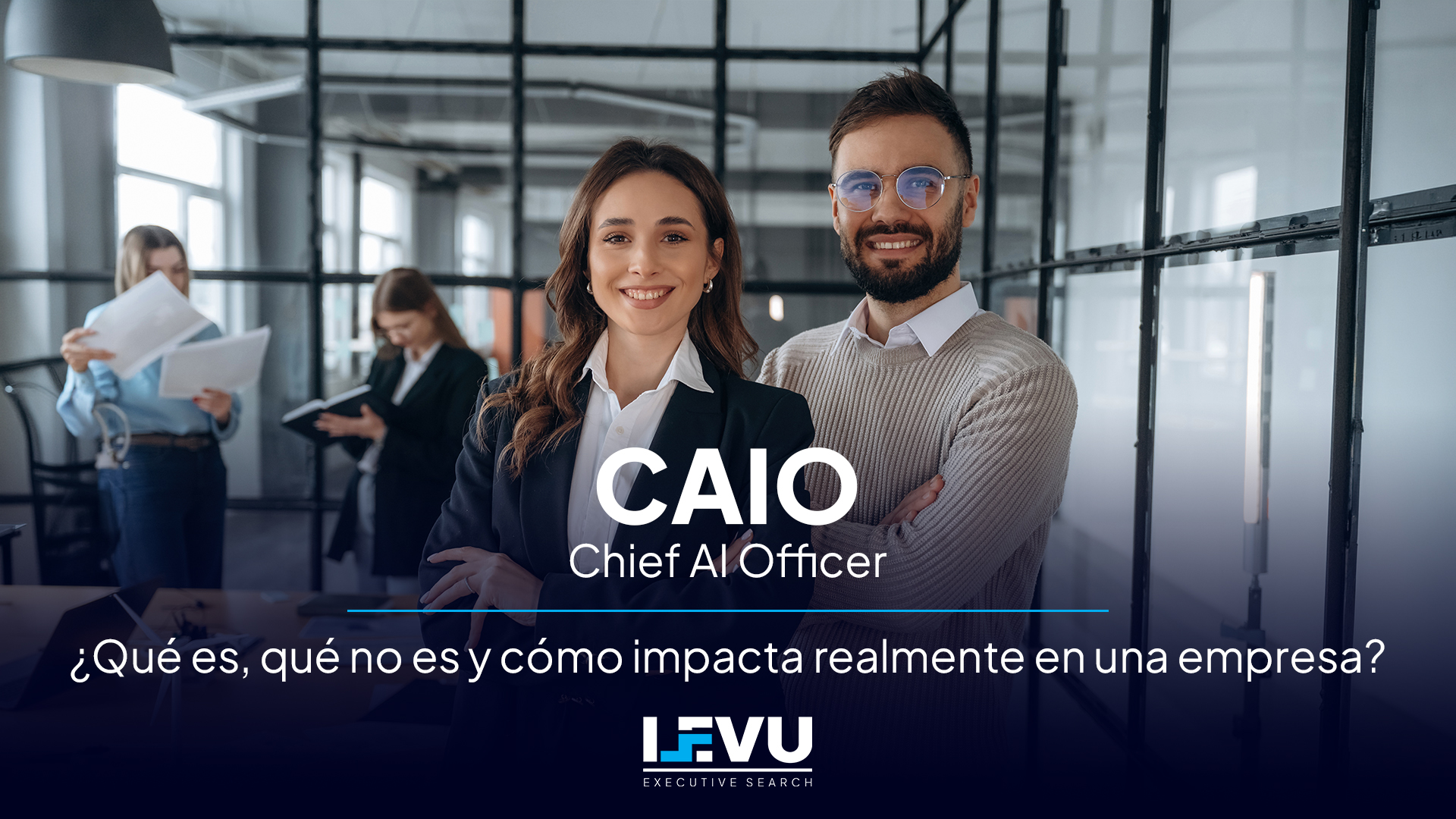 CAIO – ¿Qué es, qué no es y cómo impacta realmente en una empresa?