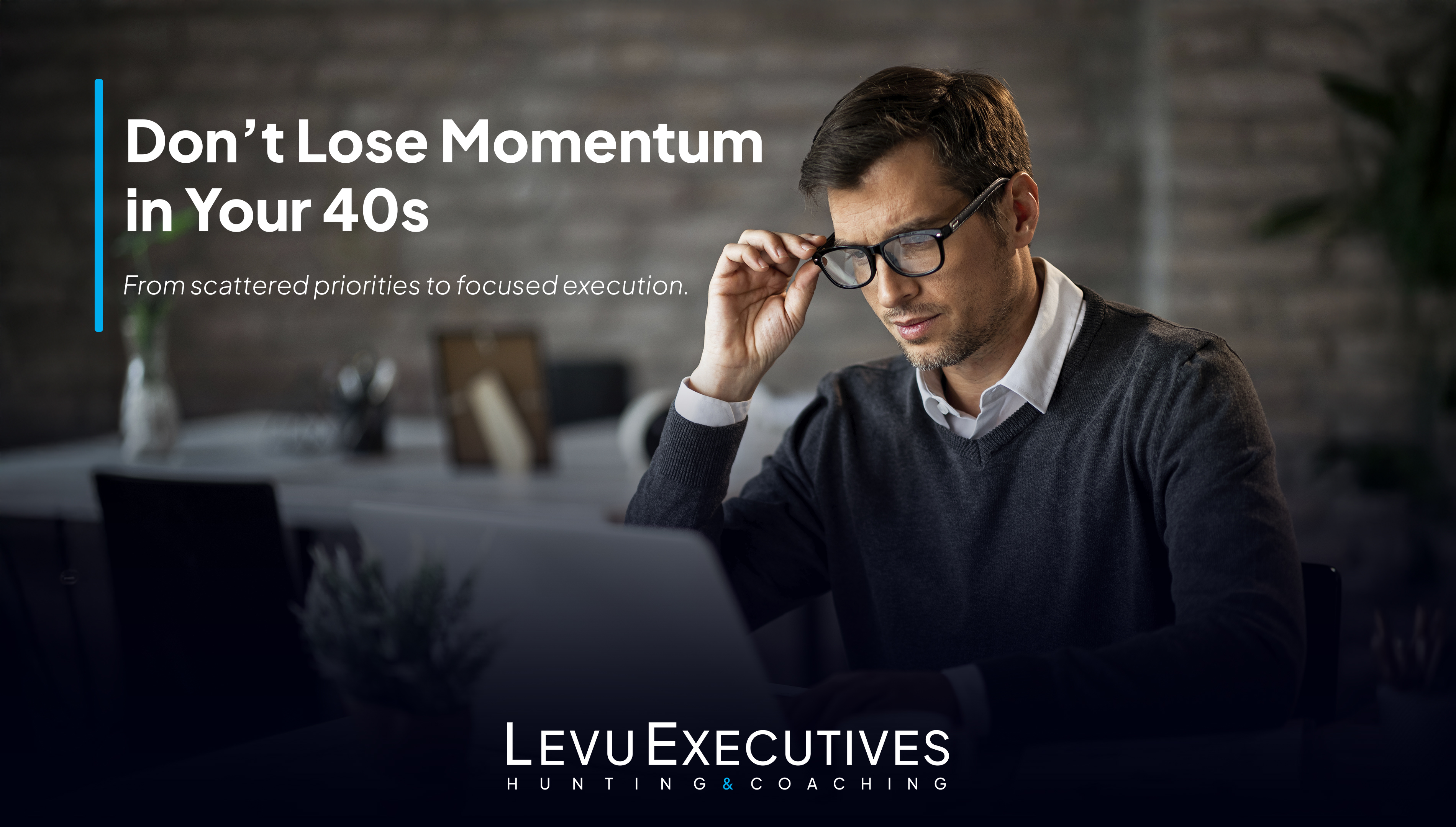 Don’t Lose Momentum in Your 40s