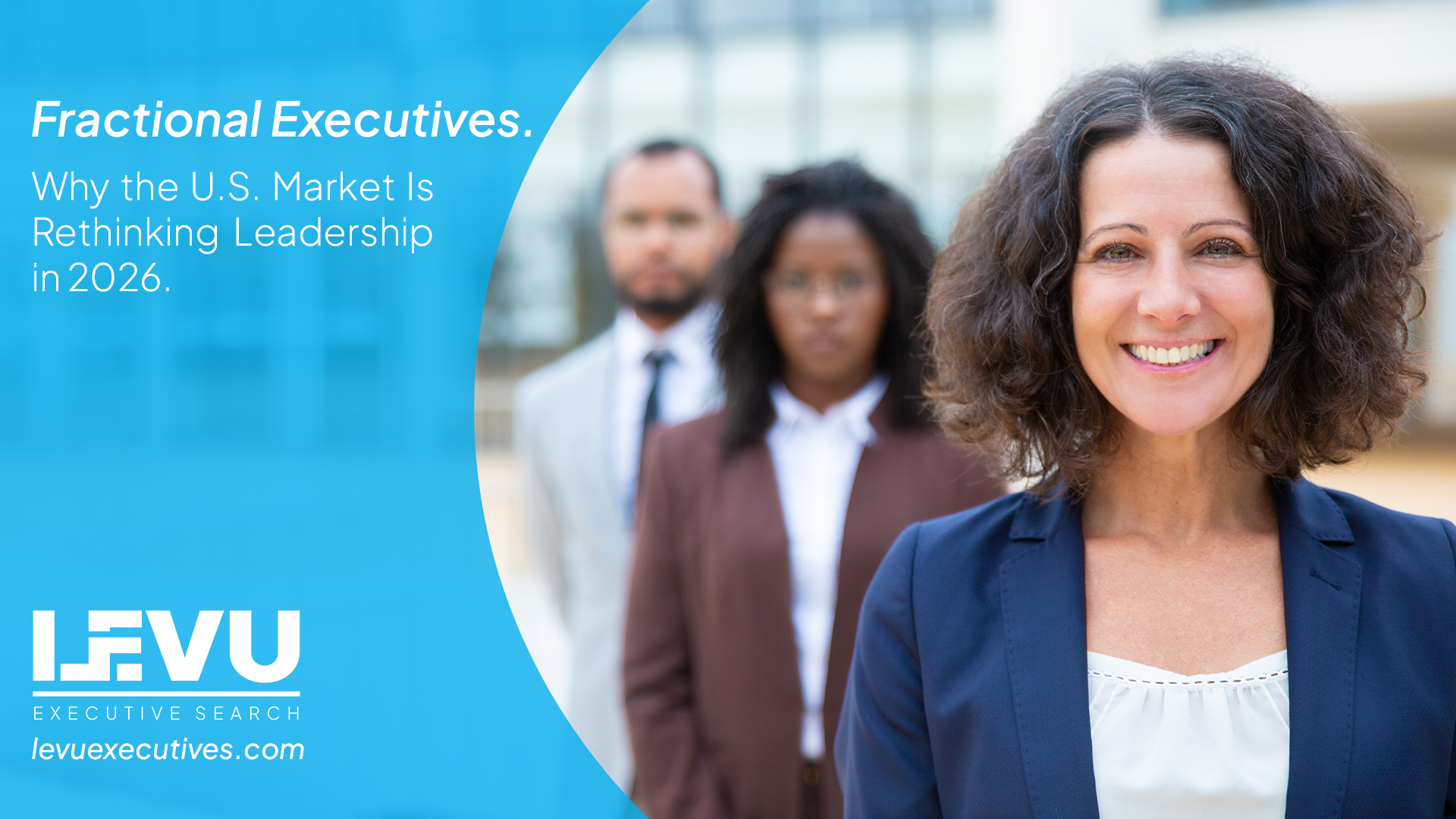 Fractional Executives. Why the U.S. Market Is Rethinking Leadership in 2026.